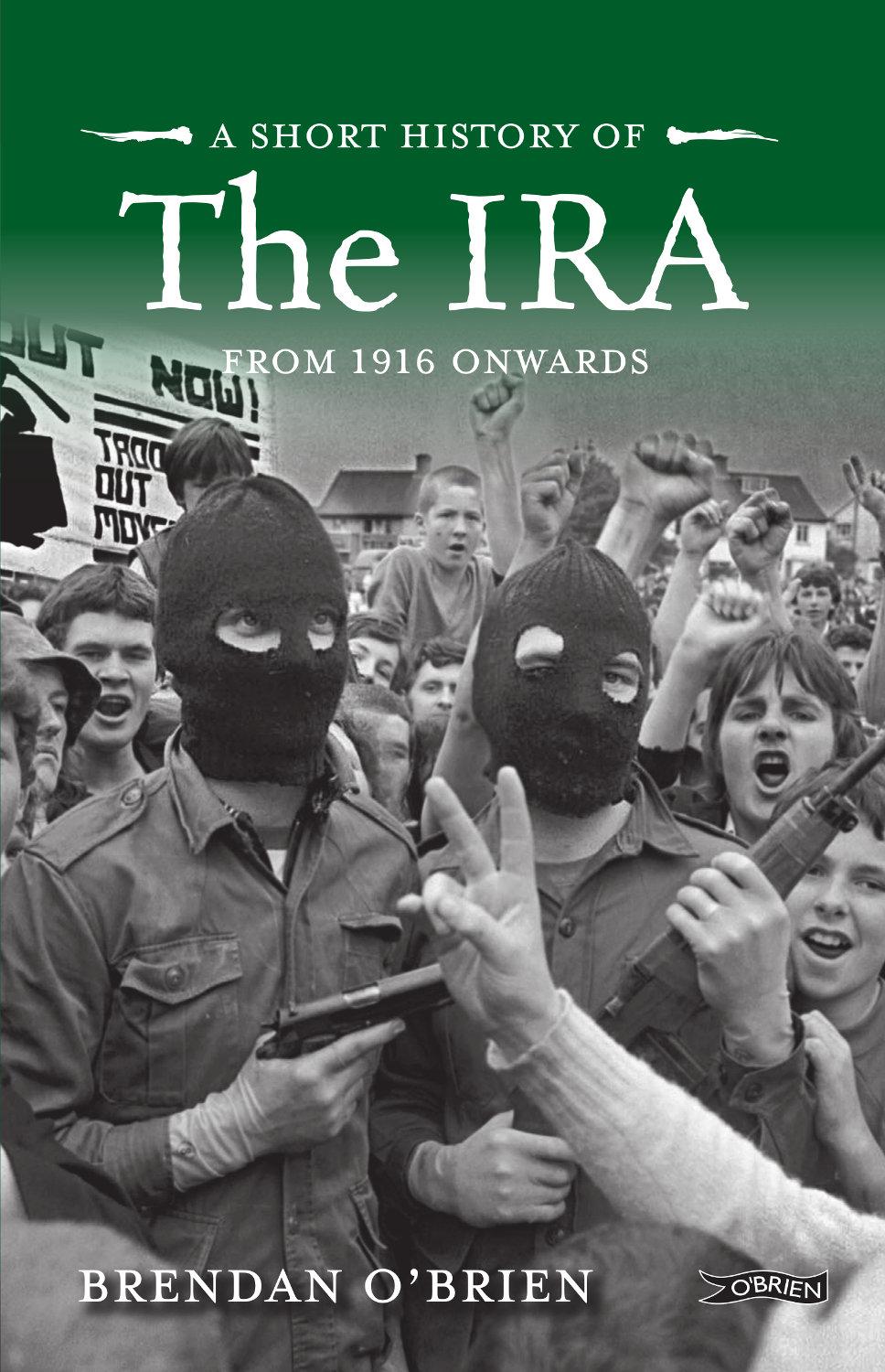 A Short History of the IRA - Brendan O'Brien